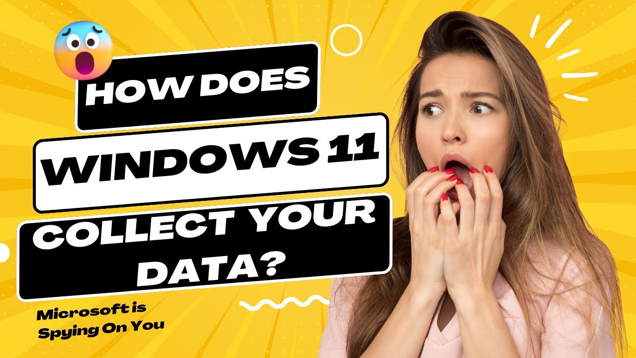 How Does Windows 11 Collect Your Data