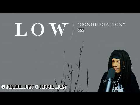 FIRST TIME HEARING Low - Congregation REACTION