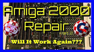 Commodore Amiga 2000 Repair | Part 2 | Back from the Dead???
