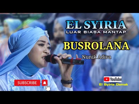 Busrolana - Nunik Adiva - El Syiria Demak