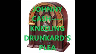 JOHNNY CASH    KNEELING DRUNKARD&#39;S PLEA