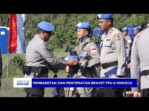PEMBARETAN DAN PENYEMATAN BRAVET FPU 6 MINUSCA