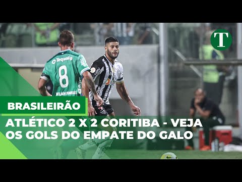 Atlético 2 X 2 Coritiba I Veja os gols do empate do Galo