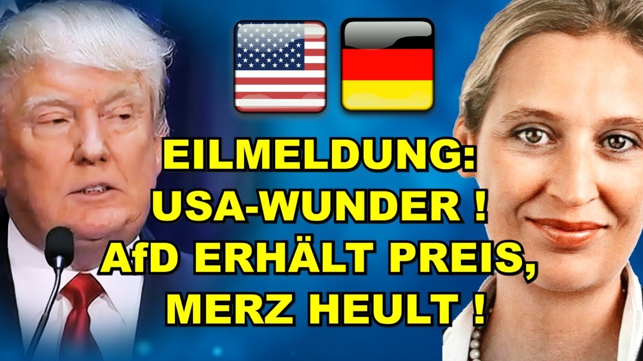EIL: USA-WUNDER! PREIS für AfD, Merz HEULT!