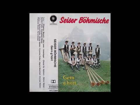 Seiser Böhmische - Gern g'hört