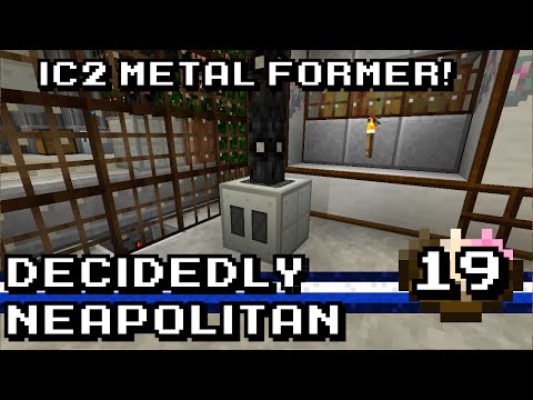 IC2 Metal Former - Decidedly Neapolitan (Ep.19)