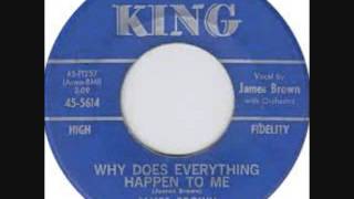 JAMES BROWN  Why Does Everything Happen To Me    1962