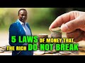 5 Laws Of Money That The Rich Do Not Break