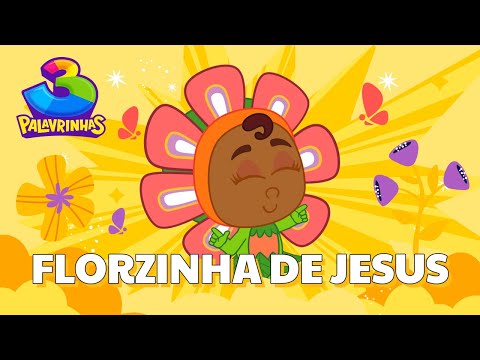 Florzinha de Jesus - 3Palavrinhas