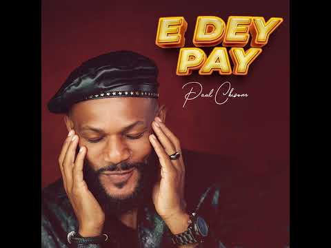 Paul Chisom - E Dey Pay (Official Audio)