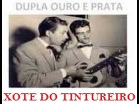 Xote Do Tintureiro - Dupla Ouro e Prata