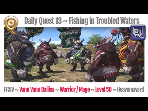 FFXIV Daily Quest 13 Fishing in Troubled Waters - Beast Tribe Vanu Vanu - Heavensward