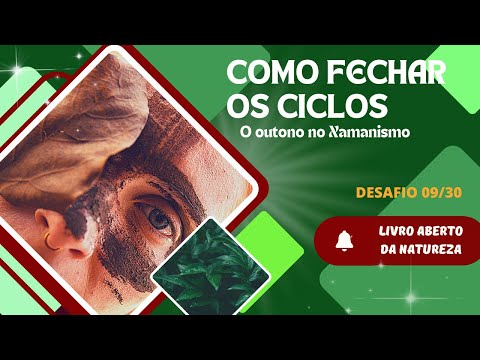 Como fechar ciclos - O outono no Xamanismo