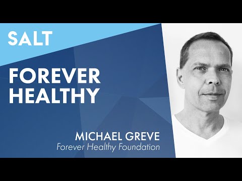 Michael Greve: Forever Healthy | SALT Talks #221