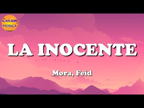 🎼 Mora, Feid - La Inocente (Letras\Lyrics)
