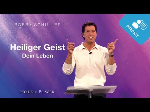 Heiliger Geist: Dein Leben - Predigt von Bobby Schuller