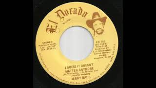 Jerry Naill - I Guess It Doesn&#39;t Matter Anymore