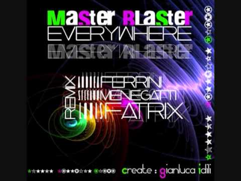 Master Blaster - Everywhere (Andrea Ferrini, Stefano Menegatti & Luis Fatrix Remix )