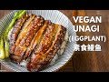 What Can Eggplant Do Turn It Into A Super Scrumptious Vegan Unagi