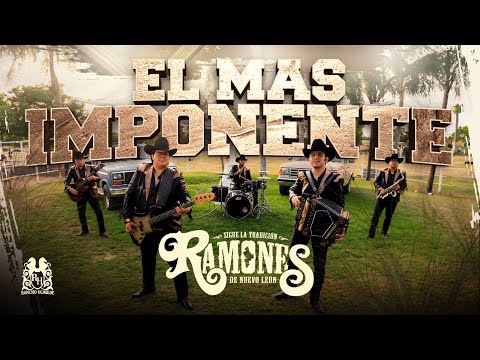 El Mas Imponente - Los Ramones De Nuevo León (Video Oficial)