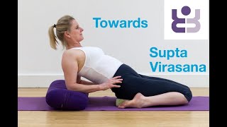 Working Towards Supta Virasana - Supine Hero Pose
