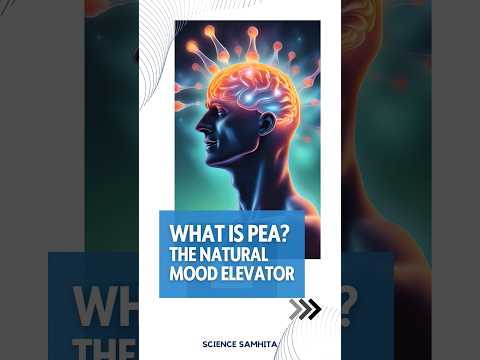PEA: Natural Mood Elevator. #PEA #dailyscience #sciencesamhita