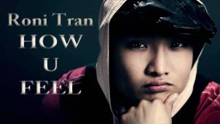 Roni Tran - How U Feel