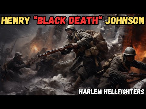 Henry 'Black Death' Johnson - Harlem Hellfighters