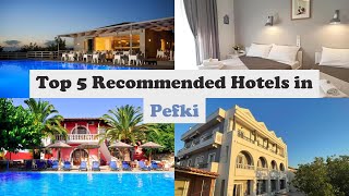 Top 5 Recommended Hotels In Pefki | Best Hotels In Pefki