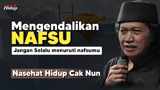 Download lagu Nasehat Hidup Cak Nun Jangan Selalu Menuruti Nafsumu mp3 Download lagu Nasehat Hidup Cak Nun Jangan Selalu Menuruti Nafsumu mp3