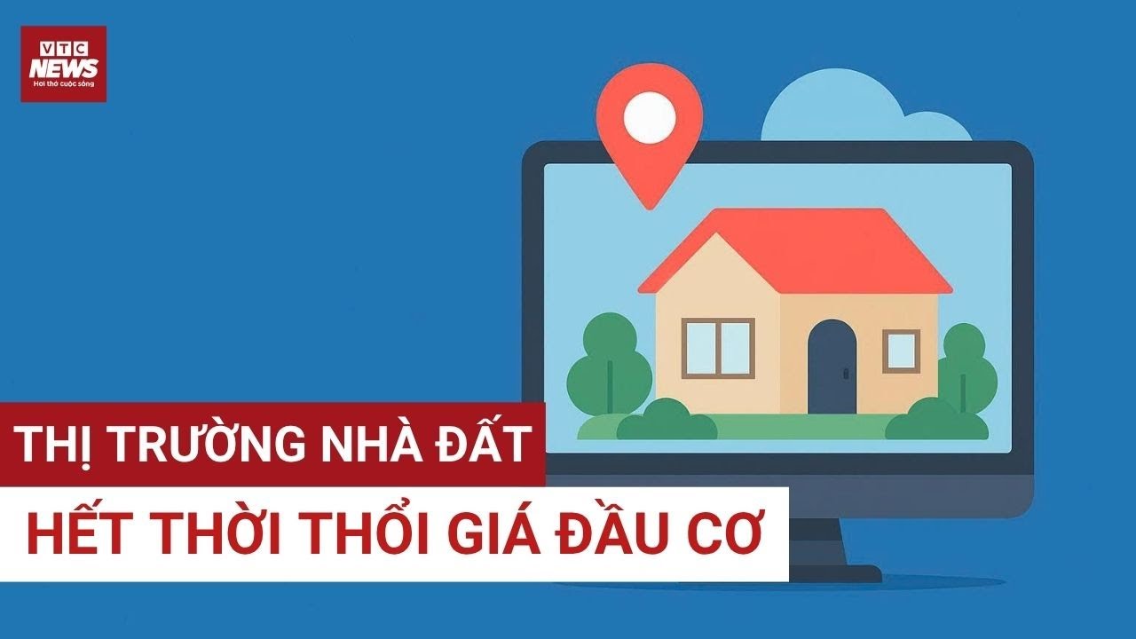 Trung tâm giao dịch BĐS online thí điểm từ 2026: Hết thời thổi giá, đầu cơ