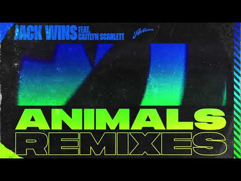Jack Wins feat. Caitlyn Scarlett - Animals (BYOR Remix)