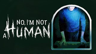 人を襲う人外が訪ねてくるゲーム【No, I'm not a Human】（実績：暗闇の中で(追加END)、これで終わり？(END2)）