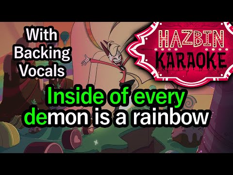Inside Of Every Demon Is A Rainbow - Hazbin Hotel Karaoke (With backing vocals)