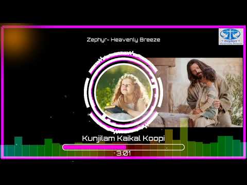 Kunjilam kaikal koopi - Malayalam Christian devotional hit song