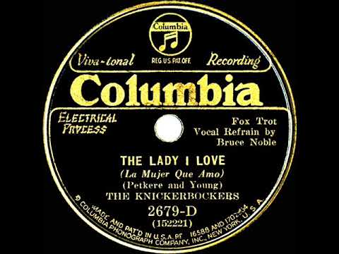 1932 Ben Selvin (as ‘The Knickerbockers’) - The Lady I Love (Bruce Noble, vocal)