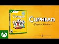 Cuphead Physical Retail Edition Announcement Trailer - Xbox One