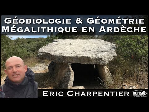 « Géobiologie et Géométrie Mégalithique en Ardèche » avec Éric Charpentier - NURÉA TV