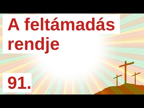 A feltámadás rendje / Pár percben a Bibliáról - 91. rész
