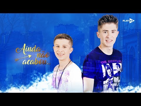 Tiago Henrique e Lucas - Ainda Não Acabou | Video Oficial