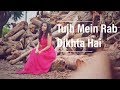 Tujh Mein Rab Dikhta Hai Unplugged Shreya Karmakar Cover Rab Ne Bana Di Jodi Female Cover