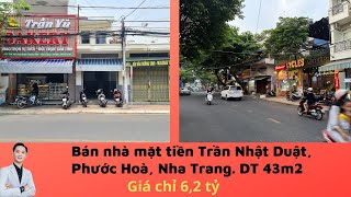 Bán nhà mặt tiền đường Trần Nhật Duật, Nha Trang. DT 43m2 giá chỉ 6.2 tỷ
