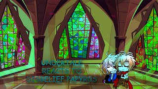 Undertale reacts to Disbelief Papyrus | Gacha Club |