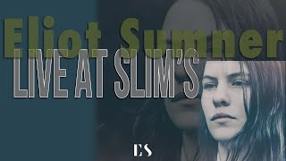 Eliot Sumner @ Slim's (Full Show)