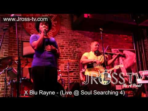 James Ross @ X Blu Rayne - "Live @ Soul Searching 4" - www.Jross-tv.com (St. Louis)