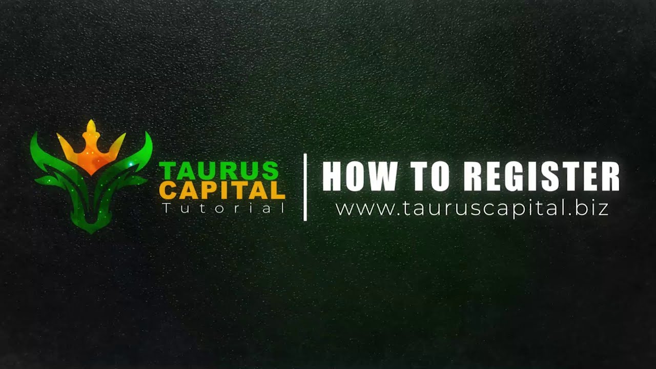 How To Register - Taurus Capital Tutorials