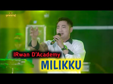 MILIKKU || IRWAN D'ACADEMY
