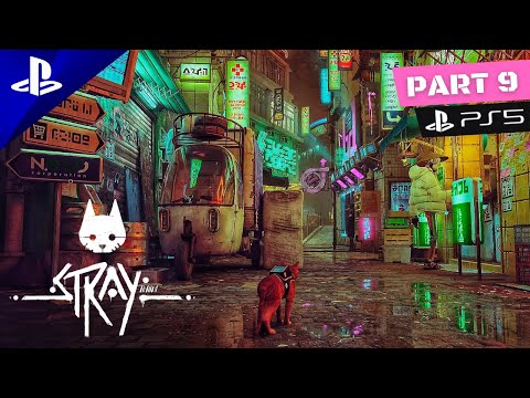 Stray | Gameplay Walkthrough | HDR 60FPS | PS5 | Part 9