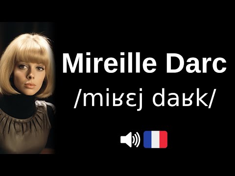 How to pronounce 'Mireille Darc' (CORRECTLY!)