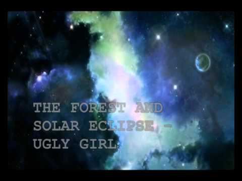 THE FOREST AND SOLAR ECLIPSE   UGLY GIRLMonte Carlo 101 4 FM